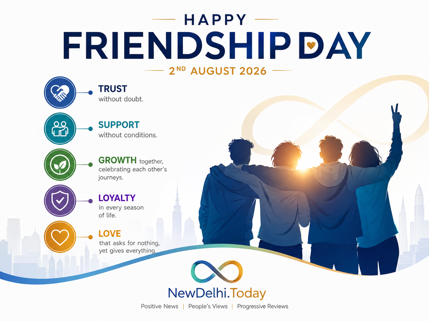 Happy Friendship Day! May our bond continue to inspire trust, spread kindness, create beautiful memories, and remind us that the greatest wealth in life is a heart filled with true friends.